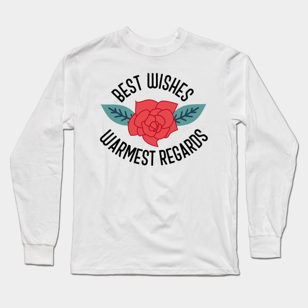 "Best Wishes." Warmest Regards." Long Sleeve T-Shirt by cloudhiker